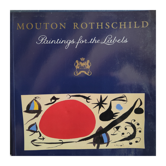Paintings for the Labels Mouton Rothschild livre d'art étiquettes vin collection Mouton 1983 authentique