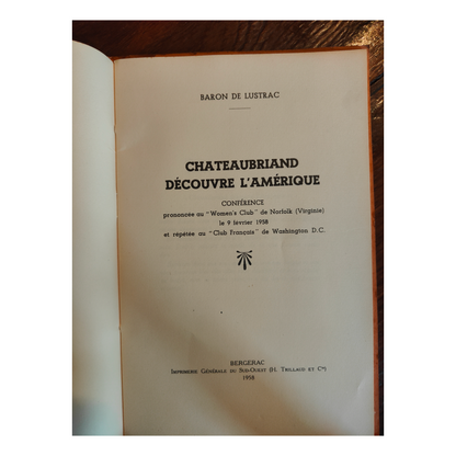 Chateaubriand découvre l'Amérique livre Baron de Lustrac dédicacé littérature française voyage Amérique 1958 authentique