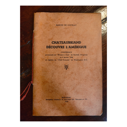 Chateaubriand découvre l'Amérique livre Baron de Lustrac dédicacé littérature française voyage Amérique 1958 authentique