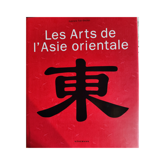 Les Arts de l'Asie Orientale livre d'art Gabriele Fahr Becker art asiatique culture orientale authentique