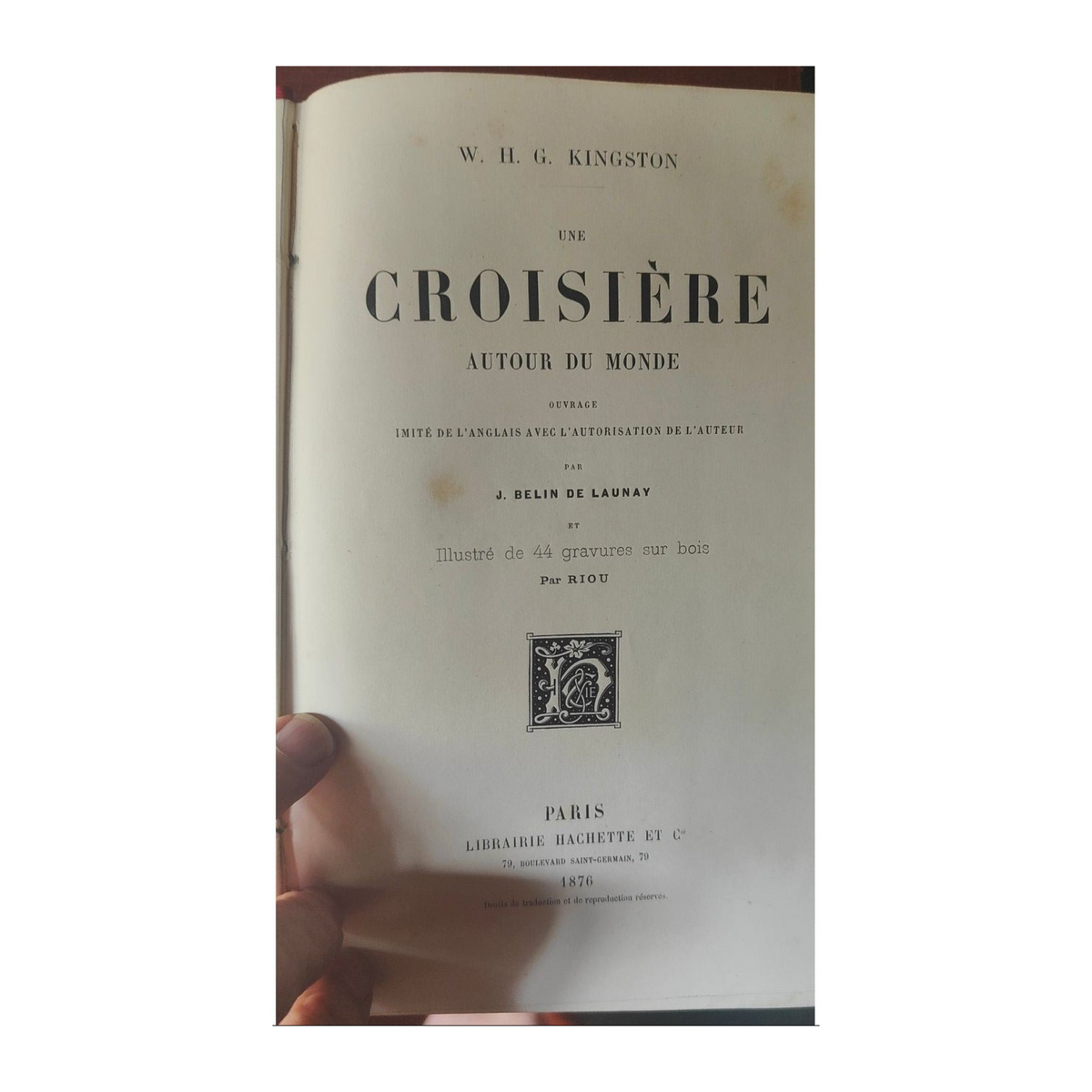 W. H. G. Kingston Une Croisière autour du Monde  Paris, Librairie Hachette et Cie, 1876