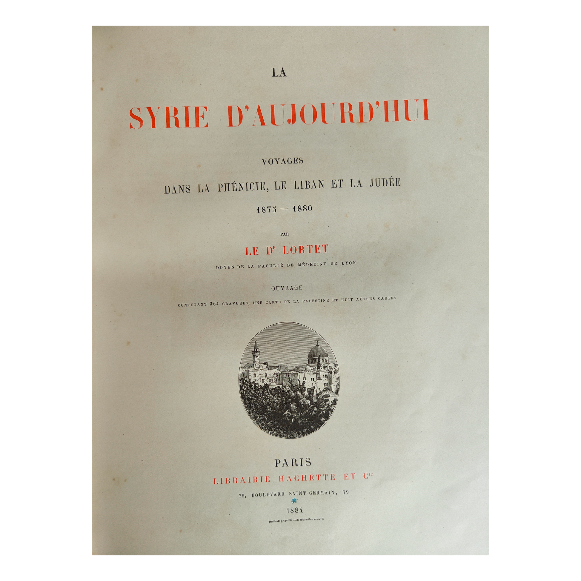 La Syrie d'Aujourd'hui livre Lortet géographie Syrie voyage orient Dr Lortet Lyon 1880 34x27 cm 450 euros