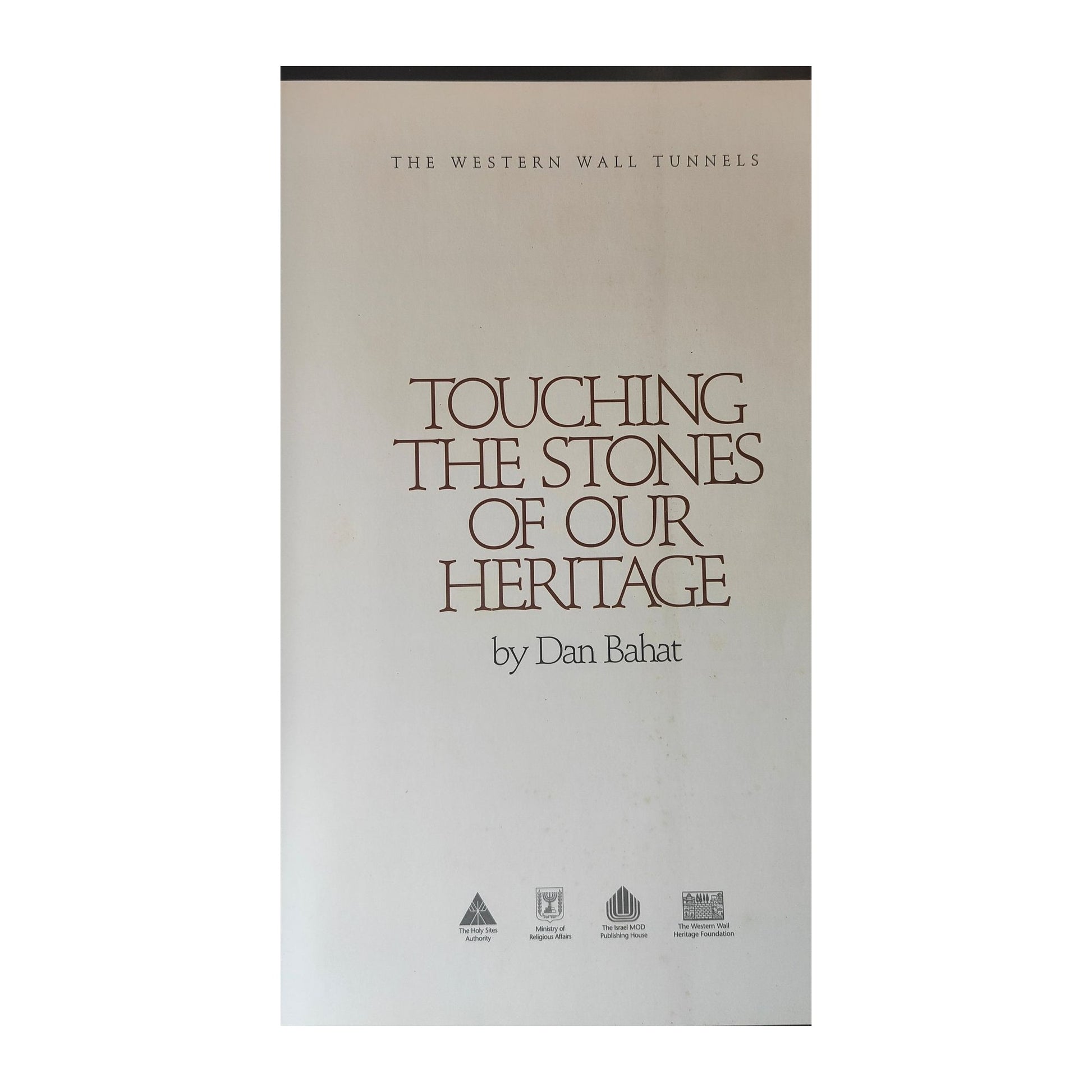 Image traitée - Livre Rare - Touching the Stones of Our Heritage: The Western Wall Tunnels – Dan Bahat (2002)